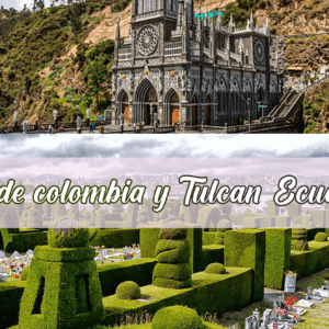 Sur de colombia y Ecuador - Desde 2.400.000